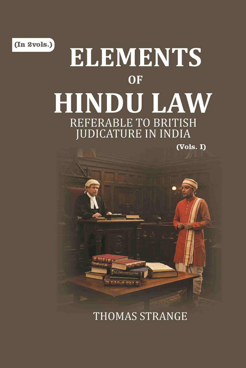 Elements of Hindu Law: Referable to British Judicature in India 1st - Gyan Books | Grocsy