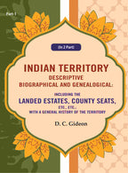 Indian Territory Descriptive Biographical And Genealogical: Including The Landed Estates, County Seats, - Gyan Books | Grocsy
