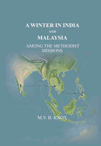 A Winter in India and Malaysia: Among the Methodist Missions - Gyan Books | Grocsy