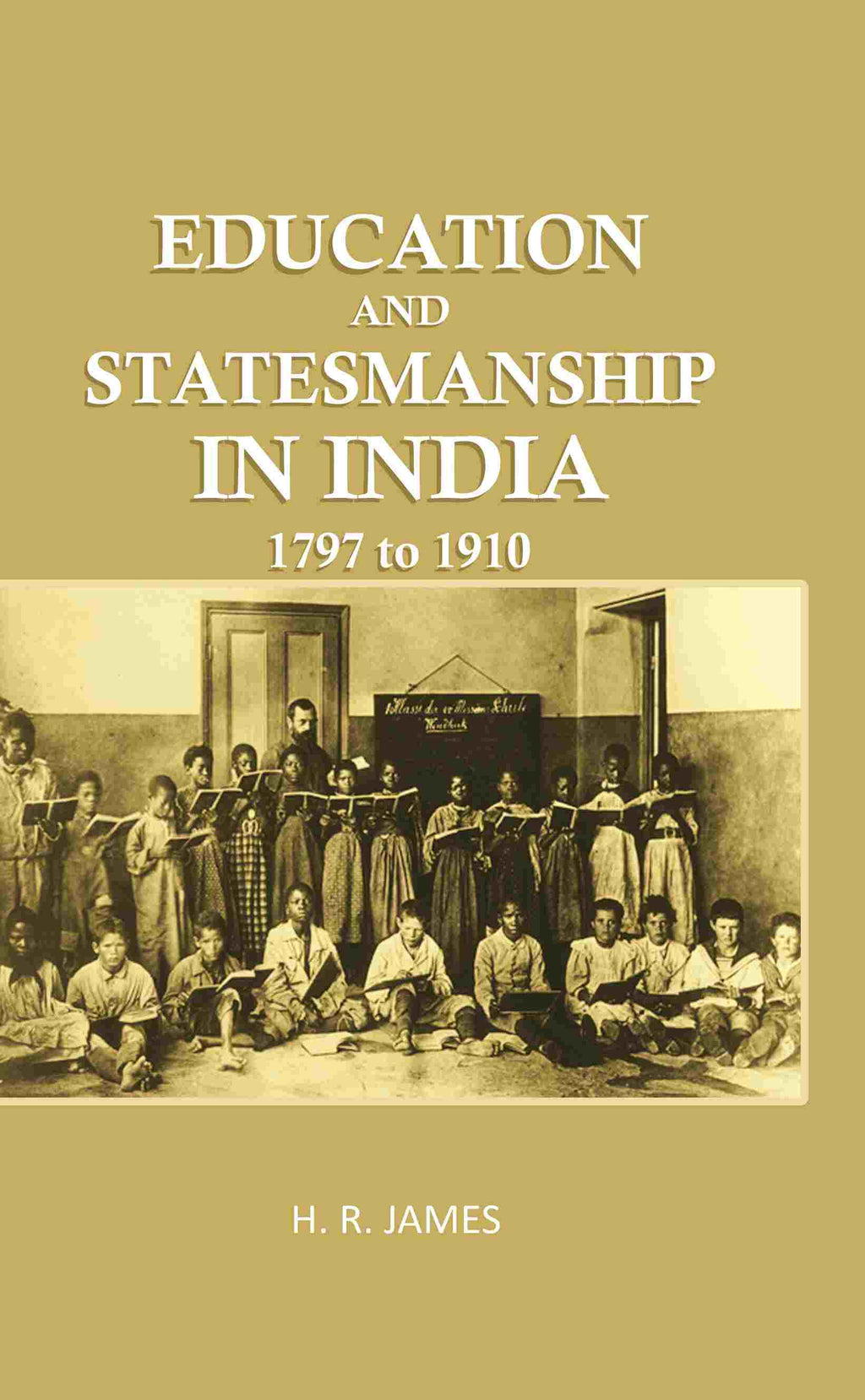 Education and Statemanship in India: 1797 to 1910 - Gyan Books | Grocsy