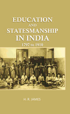 Education and Statemanship in India: 1797 to 1910 - Gyan Books | Grocsy
