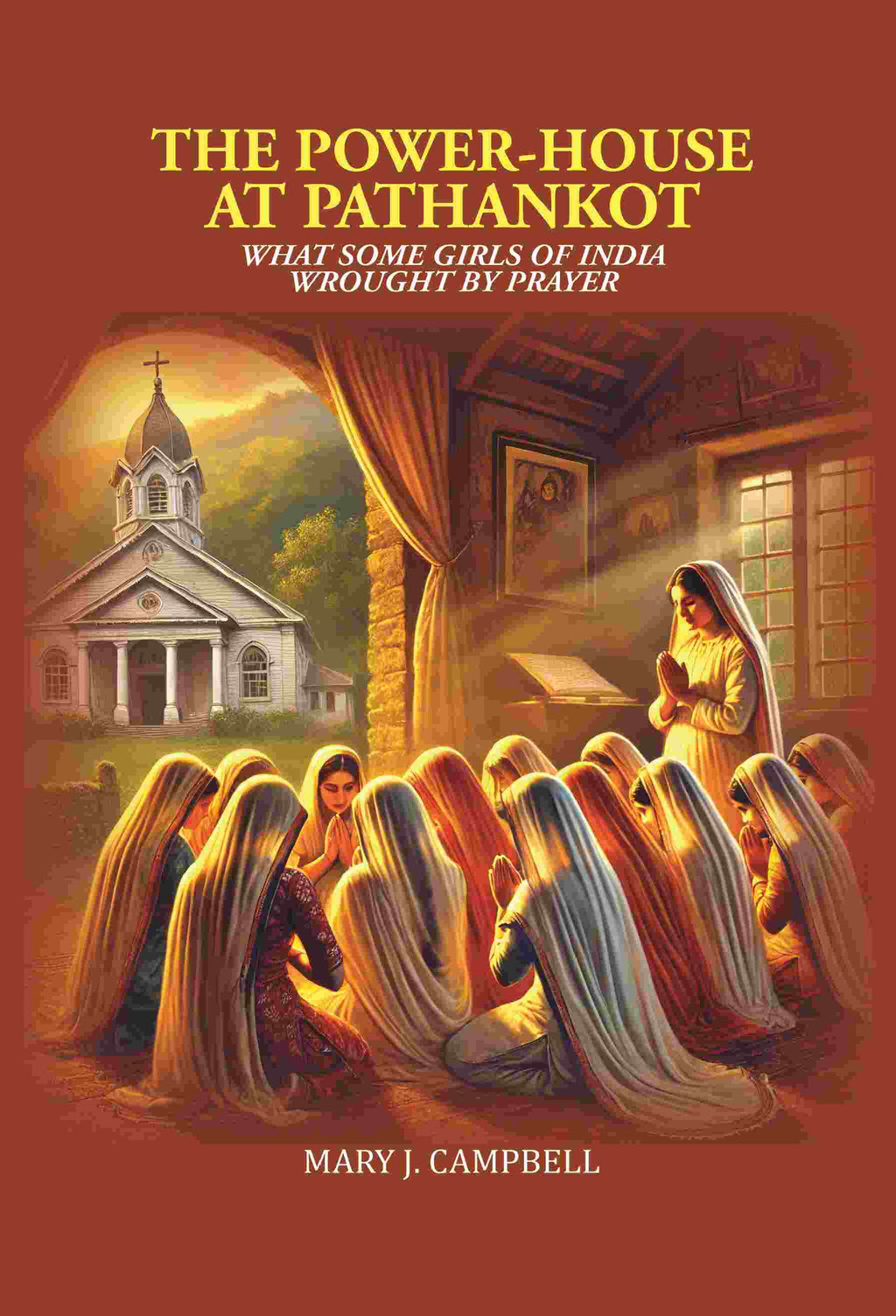 The Power-House at Pathankot: What Some Girls of India Wrought By Prayer - Gyan Books | Grocsy