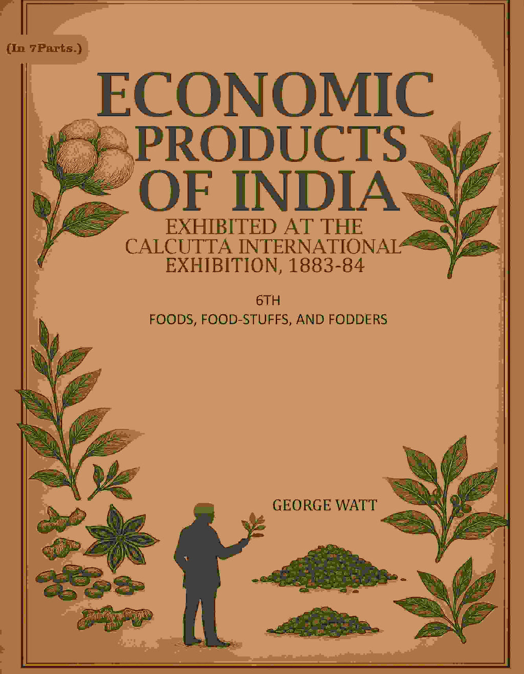 Economic Products Of India: Exhibited In The Economic Court, Calcutta International Exhibition, 1883-84 - Gyan Books | Grocsy