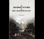 An Englishman's Life in India: Or Travel And Adventure In The East - Gyan Books | Grocsy