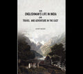 An Englishman's Life in India: Or Travel And Adventure In The East - Gyan Books | Grocsy