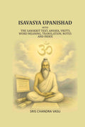 Isavasya Upanishad: With the Sanskrit text, Anvaya, Vritti, word meaning, translation, notes and index - Gyan Books | Grocsy