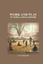 Work and Play: In India and Kashmir - Gyan Books | Grocsy