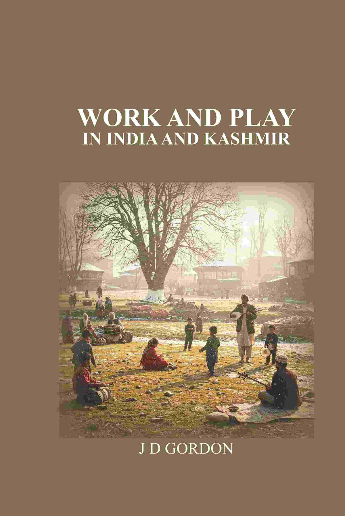 Work and Play: In India and Kashmir - Gyan Books | Grocsy