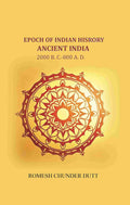 Epoch of Indian History-Ancient India: 2000 B. C.-800 A. D. - Gyan Books | Grocsy