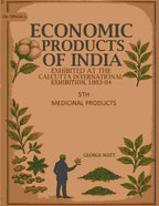 Economic Products of India: Exhibited in the Economic Court, Calcutta International Exhibition, 1883-84 5th- Medicinal Products - Gyan Books | Grocsy