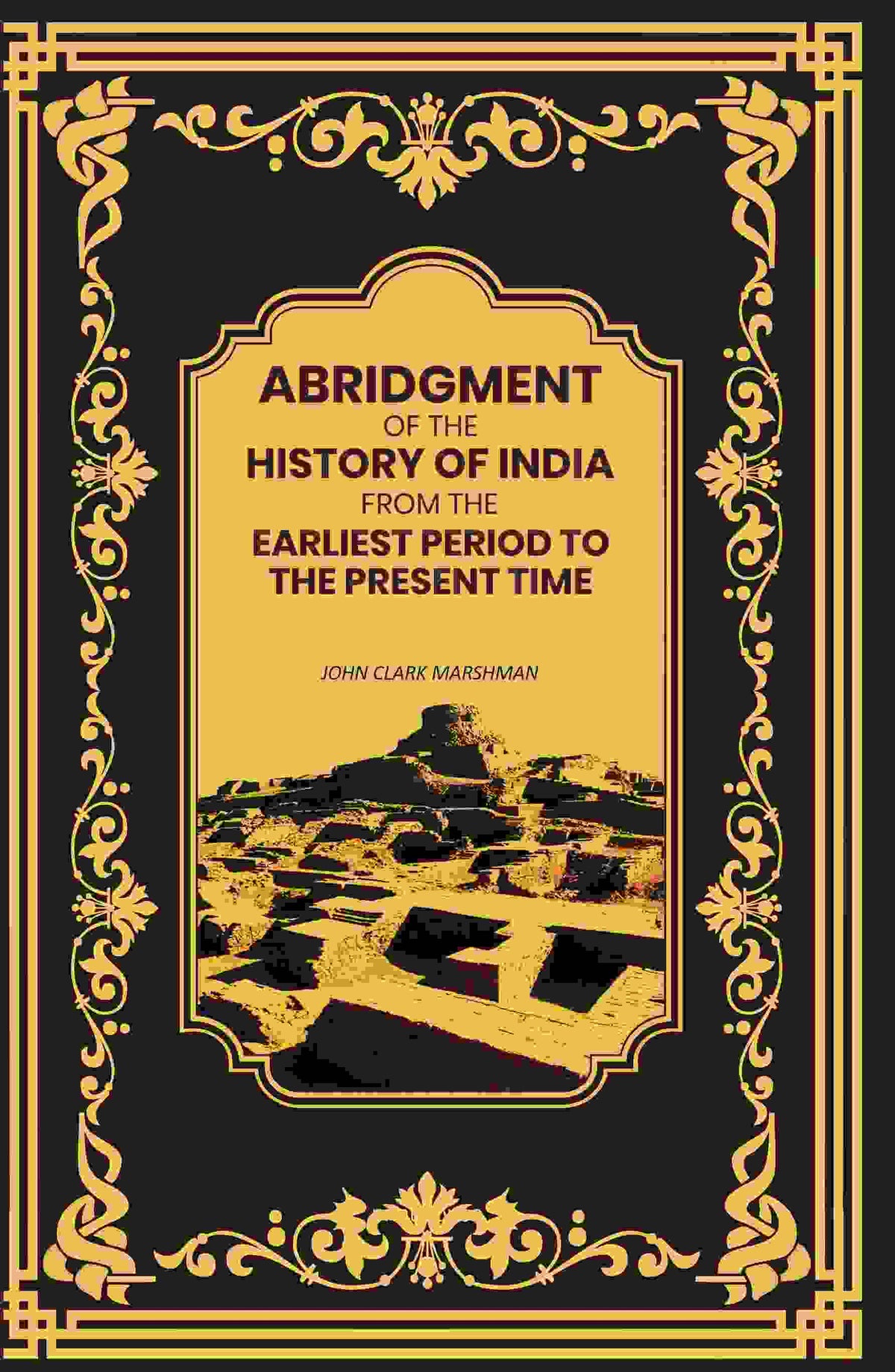 Abridgment of the History of India From the Earliest Period to the Present Time - Gyan Books | Grocsy