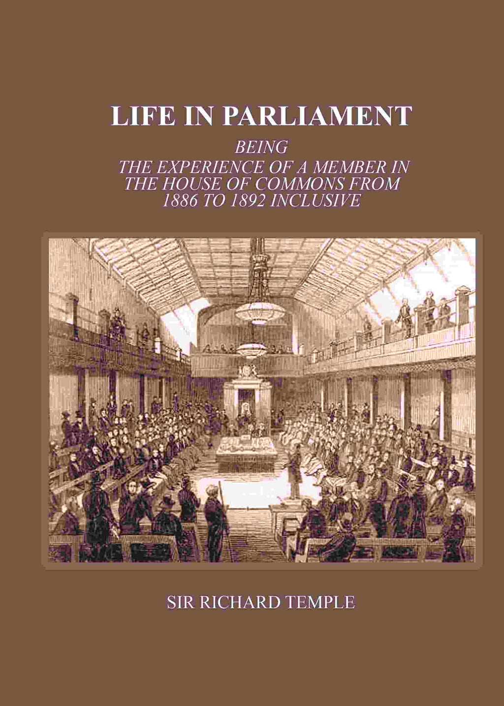 Life In Parliament: Being The Experience Of A Member In The House Of Commons From 1886 to 1892 Inclusive - Gyan Books | Grocsy