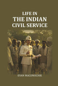 Life In The Indian Civil Service - Gyan Books | Grocsy