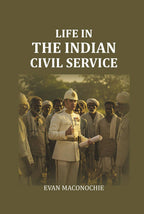 Life In The Indian Civil Service - Gyan Books | Grocsy