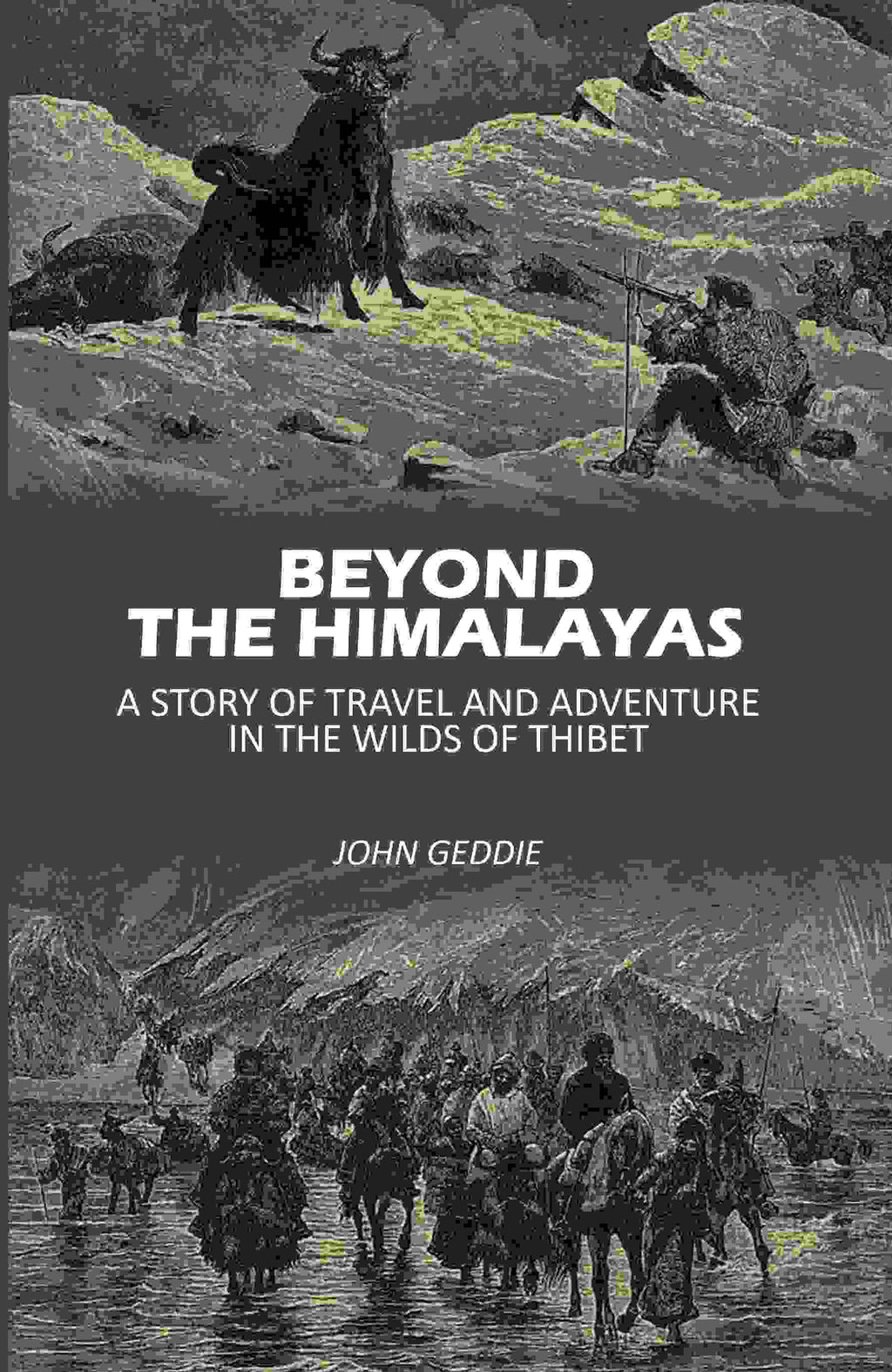 Beyond The Himalayas: A Story Of Travel And Adventure In The Wilds Of Thibet - Gyan Books | Grocsy