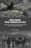 Beyond The Himalayas: A Story Of Travel And Adventure In The Wilds Of Thibet - Gyan Books | Grocsy