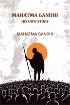 Mahatma Gandhi: His Own Story - Gyan Books | Grocsy