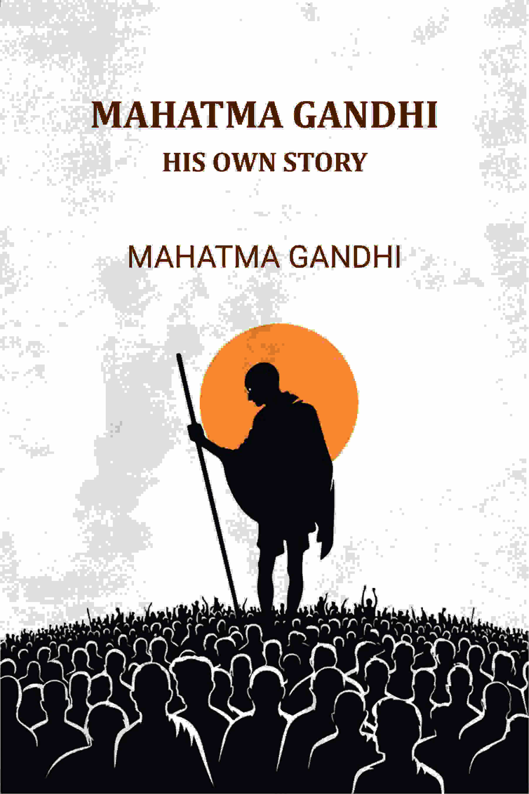 Mahatma Gandhi: His Own Story - Gyan Books | Grocsy