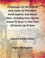 A Catalogue Of The Birds Of Sind, Cutch, Ka'Thia'Wa'R, North Gujarat, And Mount Aboo : Including Every Species Known To Occur In That Tract Of Country Up To Date - Gyan Books | Grocsy