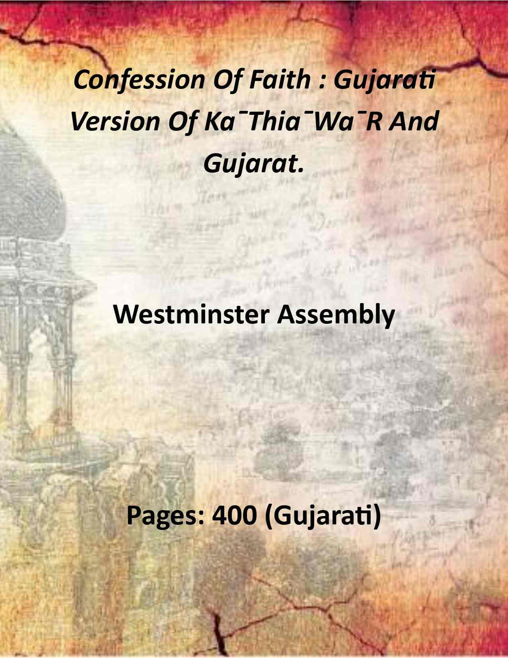 Confession Of Faith : Gujarati Version Of Ka¯Thia¯Wa¯R And Gujarat. - Gyan Books | Grocsy