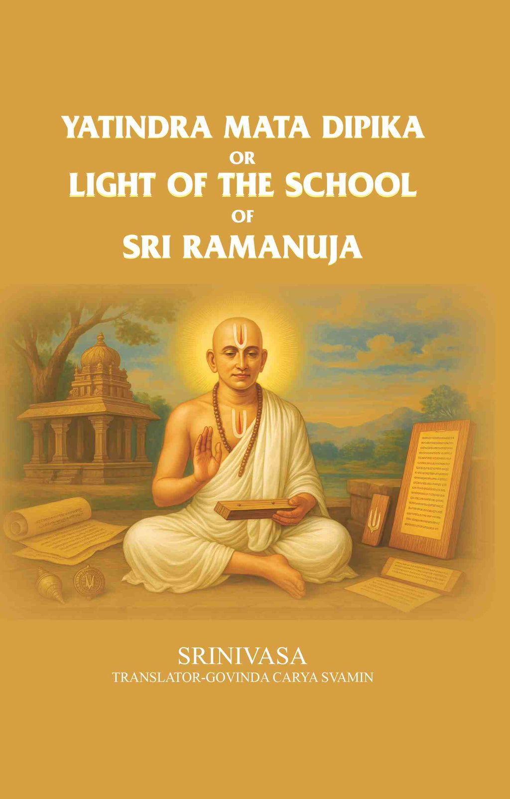 Yatindra Mata Dipika or Light of the school of sri Ramanuja - Gyan Books | Grocsy