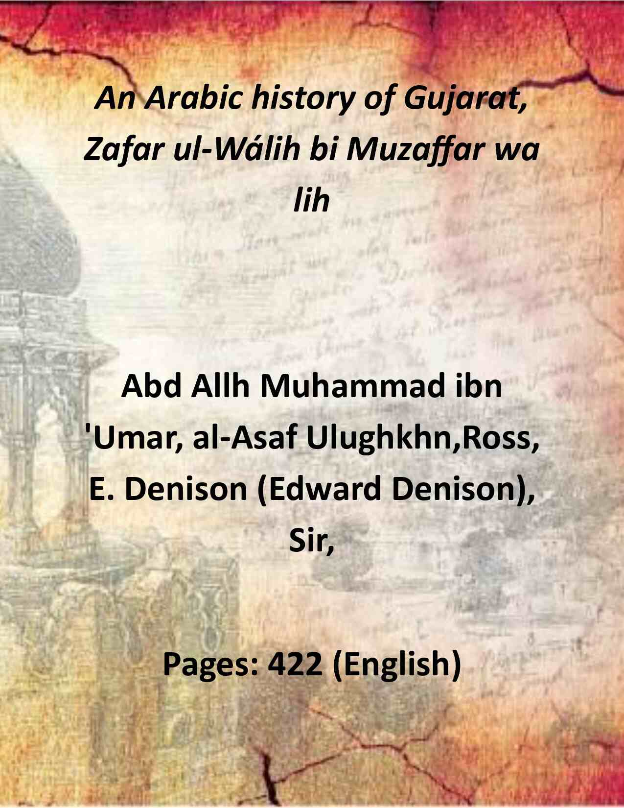 An Arabic history of Gujarat, Zafar ul-Wálih bi Muzaffar wa lih (1st) - Gyan Books | Grocsy