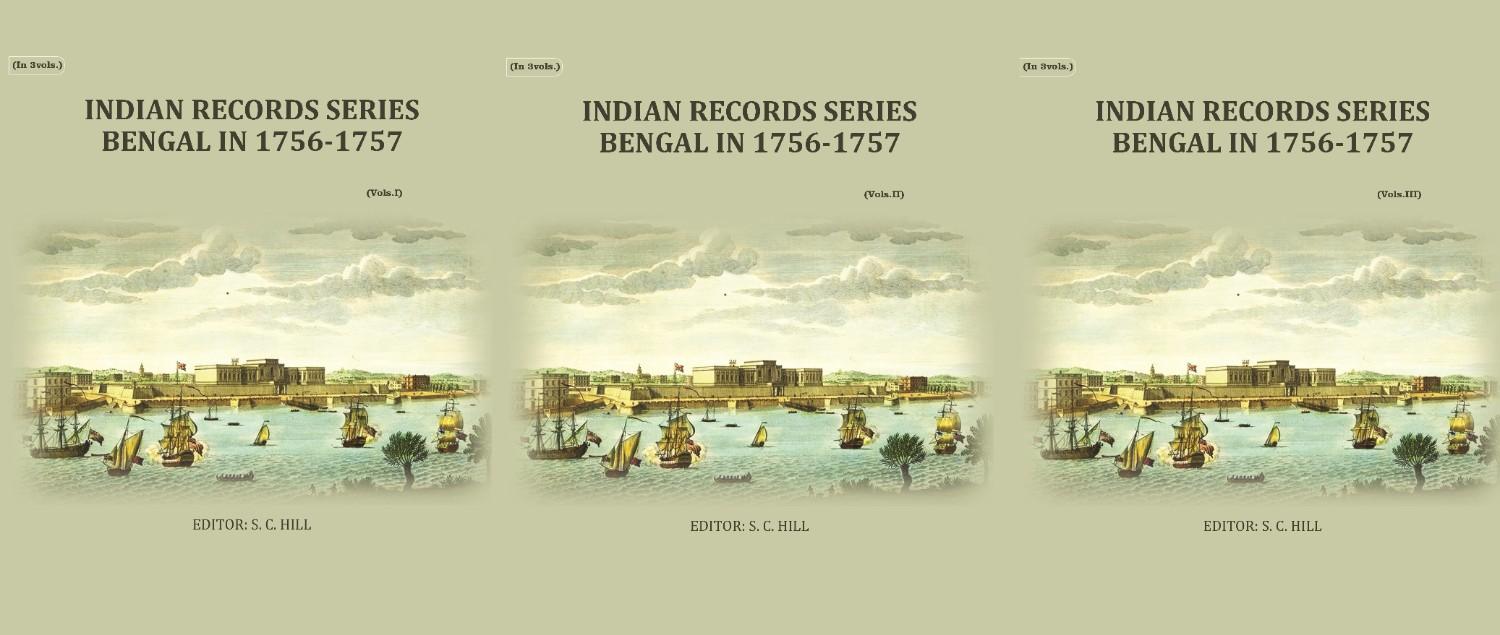 Indian Records Series Bengal In 1756-1757 (3 Vols. Set) - Gyan Books | Grocsy