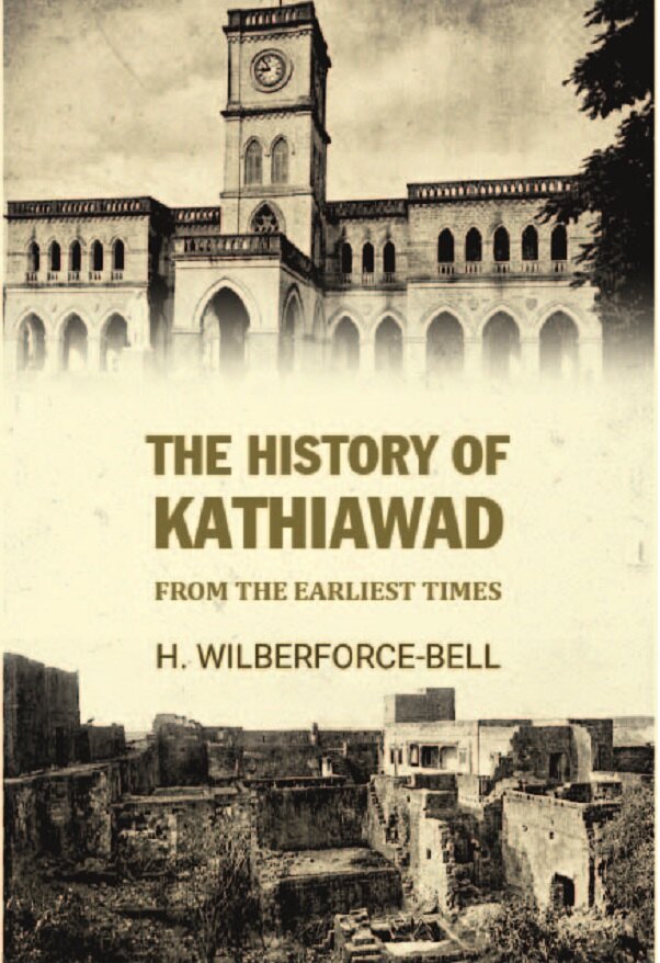 The History Of Kathiawad From The Earliest Times - Gyan Books | Grocsy