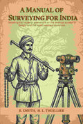 A manual of surveying for India: Detailing the mode of operations on the revenue surveys in Bengal and the North-western provinces - Gyan Books | Grocsy