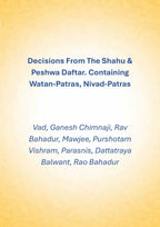 Decisions From The Shahu & Peshwa Daftar. Containing Watan-Patras, Nivad-Patras - Gyan Books | Grocsy