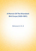 A Memoir Of The Khandesh Bhil Corps (1825-1891) - Gyan Books | Grocsy