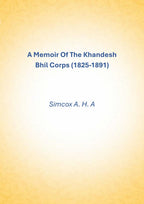 A Memoir Of The Khandesh Bhil Corps (1825-1891) - Gyan Books | Grocsy