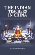 The Indian Teachers In China Facsimile - Gyan Books | Grocsy