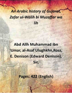 An Arabic history of Gujarat, Zafar ul-Wálih bi Muzaffar wa lih (1st) - Gyan Books | Grocsy