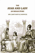 The ayah and lady: An Indian story - Gyan Books | Grocsy