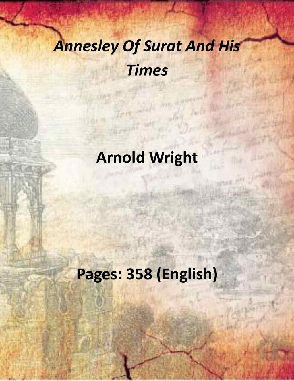 Annesley Of Surat And His Times The True Story Of The Mythical Wesley Fortune - Gyan Books | Grocsy