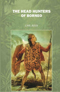 The Head Hunters of Borneo Facsimile - Gyan Books | Grocsy