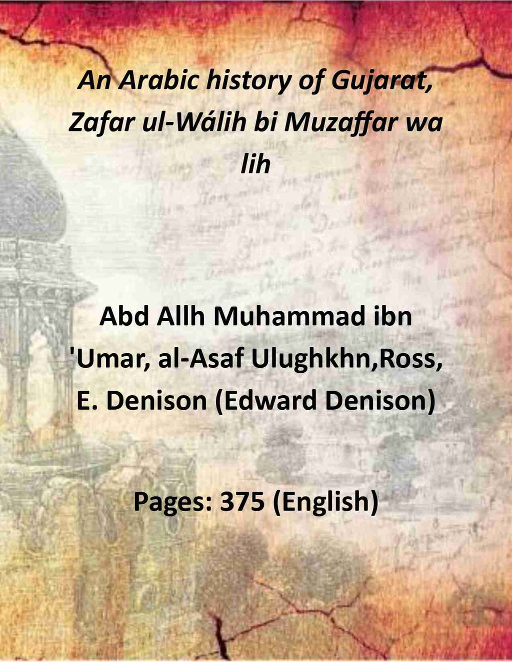 An Arabic history of Gujarat, Zafar ul-Wálih bi Muzaffar wa lih (3rd) - Gyan Books | Grocsy