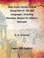 Indo-Aryan Family Central Group Part Iii. The Bhil Languages, Including Khandesi, Banjari Or Labhani, Bahrupia - Gyan Books | Grocsy
