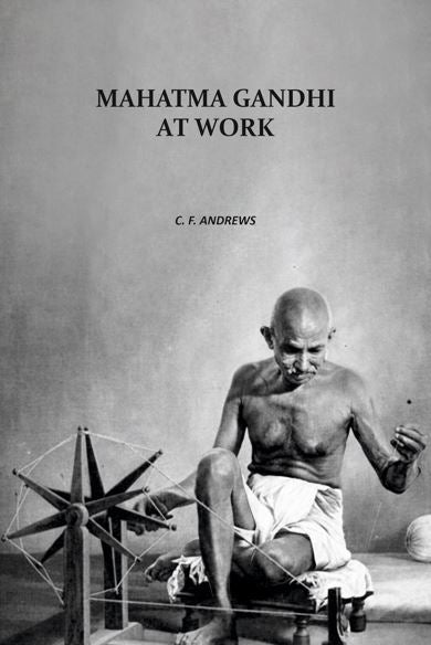 Mahatma Gandhi At Work - Gyan Books | Grocsy