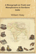 A Monograph on Trade and Manufactures in Northern India - Gyan Books | Grocsy