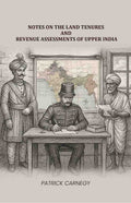 Notes on the Land Tenures and Revenue assessments of Upper India - Gyan Books | Grocsy