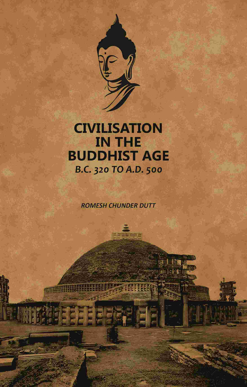 Civilisation In The Buddhist Age: B.C. 320 to A.D. 500 - Gyan Books | Grocsy