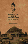 Civilisation In The Buddhist Age: B.C. 320 to A.D. 500 - Gyan Books | Grocsy