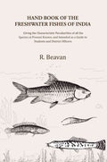 Hand Book of the Freshwater Fishes of India: Giving the Characteristic Peculiarities of all the Species at Present Known, and Intended as a Guide to Students and District Officers - Gyan Books | Grocsy