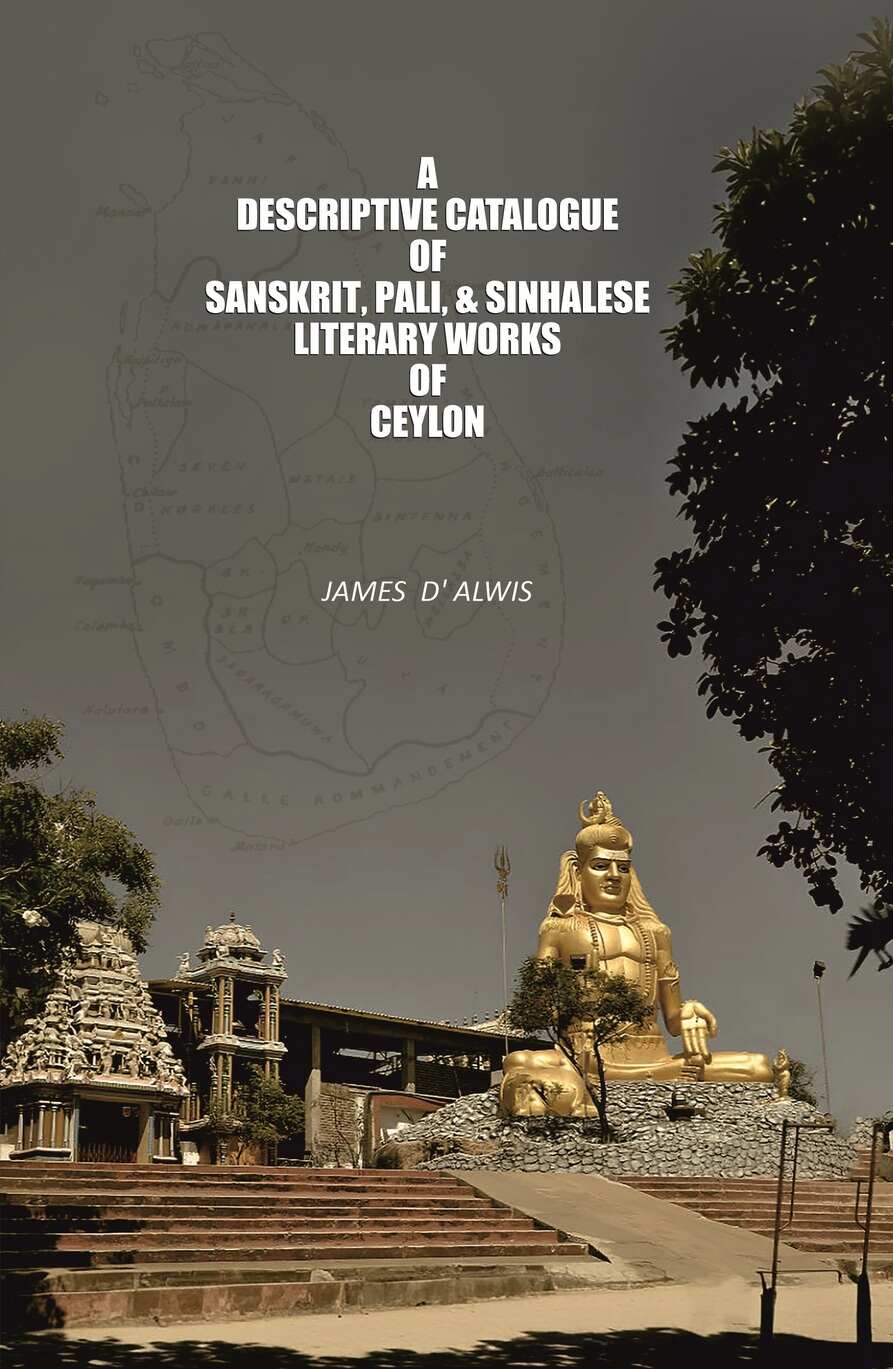 A Descriptive Catalogue of Sanskrit, Pali, & Sinhalese Literary Works of Ceylon - Gyan Books | Grocsy