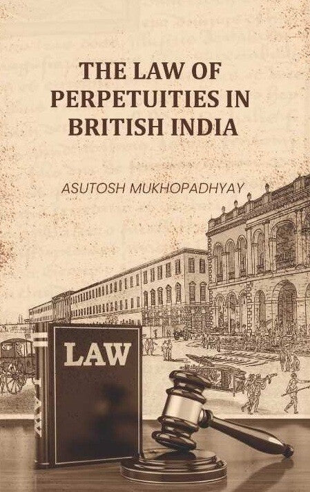 The Law of Perpetuities in British India - Gyan Books | Grocsy