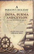 A parson's holiday: being an account of a tour in India, Burma, and Ceylon, in the winter of 1882-83 - Gyan Books | Grocsy