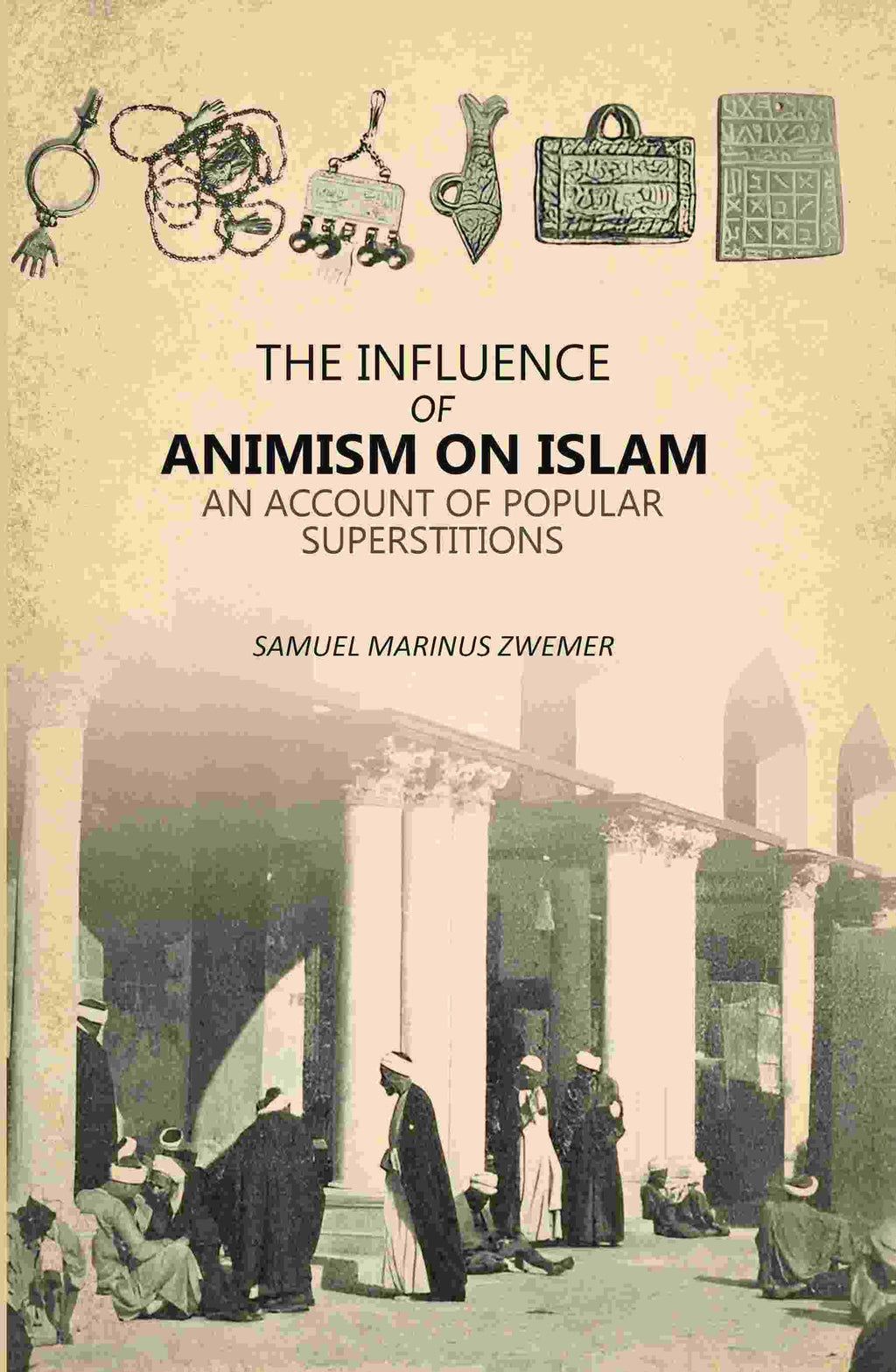 Influence Of Animism On Islam: An Account Of Popular Superstitions - Gyan Books | Grocsy