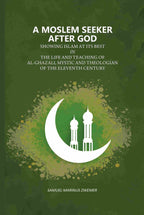 A Moslem Seeker After God: Showing Islam At Its Best In The Life And Teaching Of Al-Ghazali, Mystic And Theologian Of The Eleventh Century - Gyan Books | Grocsy